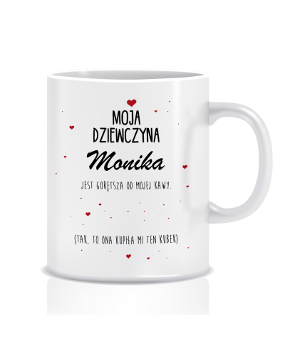 Kubek z grafiką dla chłopaka (imię, moja dziewczyna jest gorąca)
