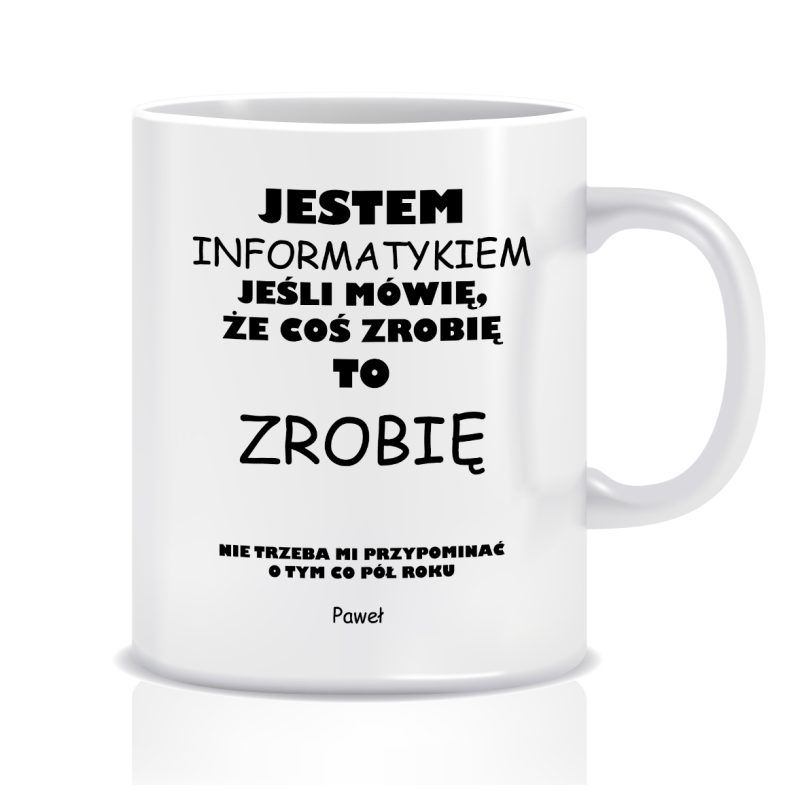 Kubek dla informatyka (imię, jestem informatykiem)