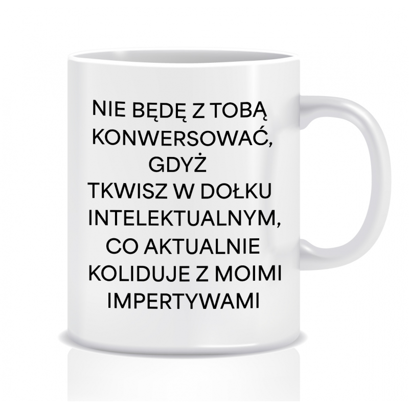 Kubek z grafiką śmieszny (nie będę z tobą konwersować)
