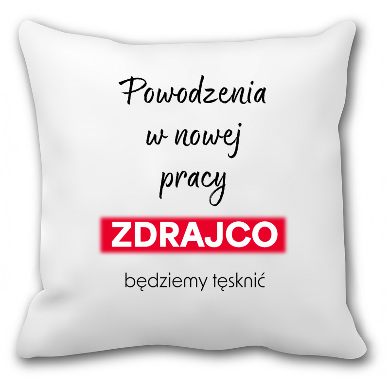 Poduszka na odejście z pracy (Powodzenia w nowej pracy zdrajco)