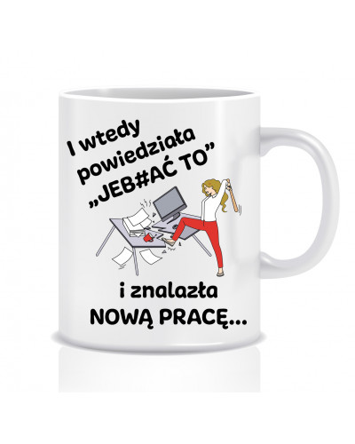 Kubek na pożegnanie koleżanki z pracy (I wtedy powiedziała, i