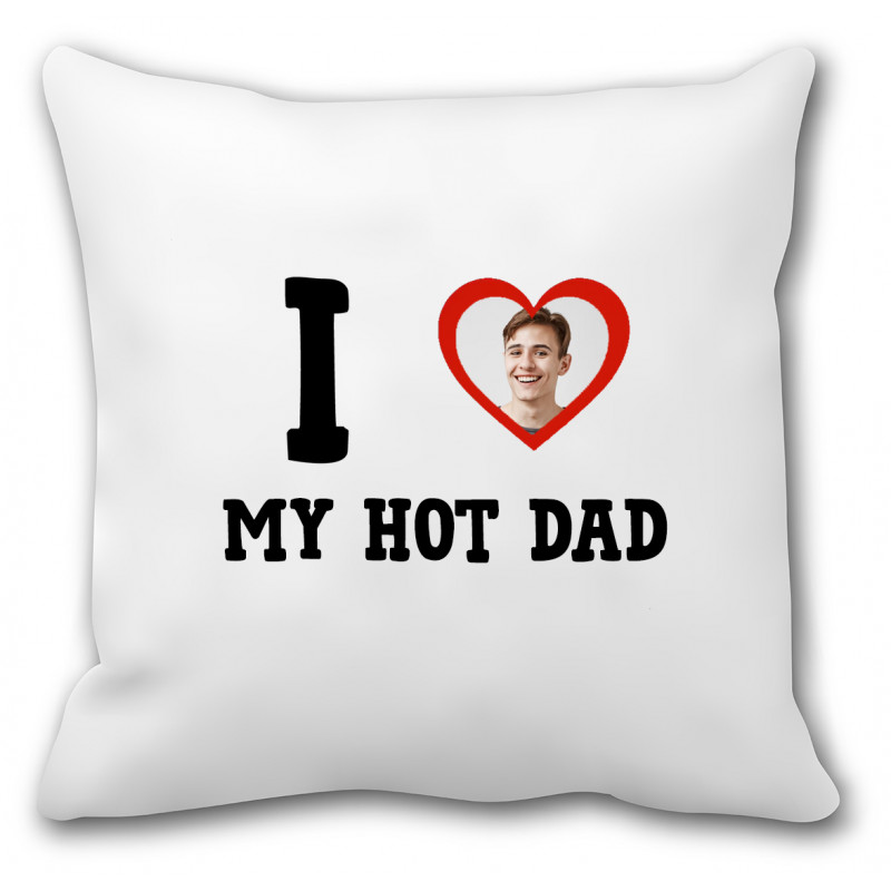 Poduszka dla niej (twoje zdjęcie, I love my hot dad) - mitzu.pl