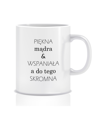 Kubek z grafiką dla dziewczyny (piękna, mądra & skromna)