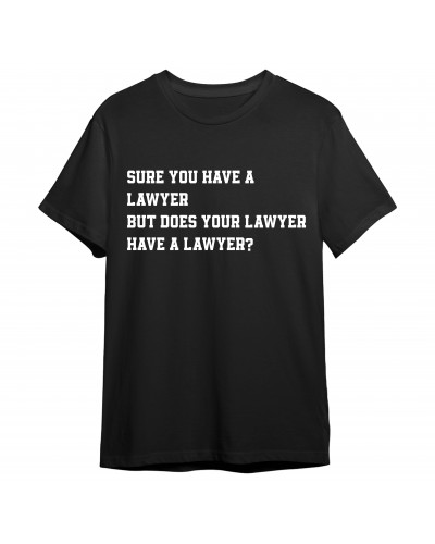 Koszulka dla Prawnika (Your Lawyer have a Lawyer?) - mitzu.pl