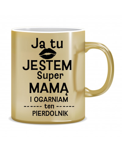 Kubek Złoty Dla Mamy (Ja Tu Jestem Super Mamą) - mitzu.pl